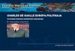 CHARLES DE GAULLE EURÓPA-POLITIKÁJA...TARTALOMJEGYZÉK Bevezetés ...9 I. Az európai integráció Charles de Gaulle hatalomra jutásáig, a IV. Köztársaság Európa-politikája