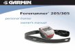 Forerunner 205/305 - Busse Yachtshop · Garmin Training Center before you connect to your computer. See page 61 to install Garmin Training Center. mini-USB port cradle. 2 Forerunner®