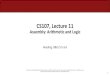 CS107, Lecture 11 - Stanford University€¦ · CS107, Lecture 11 Assembly: Arithmetic and Logic Reading: B&O 3.5-3.6. 2 CS107 Topic 5: How does a computer interpret and execute C