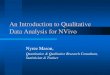 An Introduction to Qualitative Data Analysis for NVivo · Purpose of this Presentation NVivo is a complex program which can be confusing for people with little or no experience in
