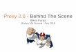 Proxy 2.0 - Behind The SceneProxy 2.0 - Behind The Scene Rémi Forax JFokus VM Summit - Feb 2015. Me Assistant Prof at Paris East University JCP Expert Invokedynamic (JSR 292) 