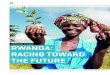 RWANDAN SCIENCE RWANDA: RACING TOWARD THE FUTURE · The genocide against Rwanda’s Tutsi people was initiated in 1994, when the government was under Hutu control. Kagame was the