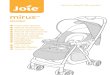 stroller - Joie Baby UK | Explore Joie€¦ · Product Mirus Stroller Suitable for Child weighing under 15kg (birth - 36 months) Materials Plastics, metal, fabrics Patent No. Patents