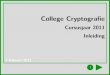 CollegeCryptograﬁe · Cursusopzet 3 college syllabus • theorie..... bestuderen • inleiding • oefeningen • klassiekesystemen..... doen • cryptoanalyse • geschiedenis