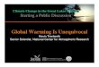Global Warming Is Unequivocal - CGD · 2007. 11. 29. · Global Warming is unequivocal The recent IPCC report has clearly stated that “Warming of the climate system is unequivocal”
