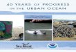 40 YEARS OF PROGRESS IN THE URBAN OCEAN · 40 Years of Urban Ocean Progress 6 THE BIG FLUSH: WASTEWATER DISCHARGE ISSUES AND IMPROVEMENTS The Southern California region has one of