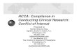 HCCA: Compliance in Conducting Clinical Research: Conflict ......3 Definition of Conflicts of Interest A Conflict of Interest is a situation in which financial or other personal considerations