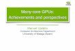 Many-core GPUs: Achievements and perspectivesicpp2013.ens-lyon.fr/GPUs-ICPP.pdf · 2013. 10. 4. · 2008 4,000 Academic Papers 150K CUDA Downloads 60 University Courses 100M CUDA-Capable