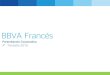 BBVA Francés - BBVA Argentina - BBVA · BBVA Francés Presentación Corporativa 4°Trimestre 2015 La mejor experiencia del cliente Impulso de ventas digitales Nuevos modelos de negocio