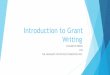 Introduction to Grant Writing · Introduction to Grant Writing ELIZABETH PERCH CFO THE HUNGARY INITIATIVES FOUNDATION INC. Foundations –Old Way of Thinking Foundations have fundamentally