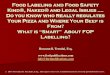 Food Labeling – General Requirements … · Food Labeling and Food Safety Kind®, Naked® and Legal Issues .... Do you Know who Really regulates Your Pizza and Where Your Beef is