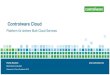 Controlware Cloud€¦ · Cloud Kosten Minutengenaue Abrechnung Durch die minutengenaue Abrechnung aller Komponenten (CPU Cores, RAM, Storage, Lizenzen) sind alle Cloud Server maximal