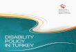 Disability Policy in Turkey2 - ailevecalisma.gov.tr · of Turkey. Within this scope, the main objective has been designated to ensure that persons with disabilities lead a dignified