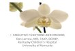 and Orchids - asbg. · PDF file and Orchids • EXECUTIVE FUNCTIONS AND ORCHIDS Dan Larrow, MD, FAAP, BCDBP. Kentucky Children’s Hospital University of Kentucky • 8/22/14 DISCLOSURE