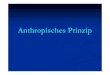 Anthropisches Prinzip - Heidelberg Universitywetterich/Talks/Cosmo/Y060… · Anthropisches Prinzip Menschen können nur auf Planeten leben , die eine Reihe von Bedingungen erfüllen