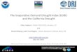 The Evaporative Demand Drought Index (EDDI) and the ...€¦ · The Evaporative Demand Drought Index (EDDI) and the California Drought Mike Hobbins - NOAA-PSD/CIRES, Boulder, CO and