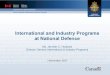 International and Industry Programs at National Defence€¦ · - Facilitated by Global Aﬀairs Canada and the Trade Commissioner service along with DND and the Canadian Defence