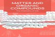 MATTER AND ORGANIC COMPOUNDS - Lifeliqe · Amino Acid, Carbohydrate, Chemical Bond, Chemical Reaction, Complementary Base Pair, Compound, DNA, Double Helix, Element, Lipid, Matter,