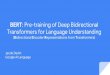 BERT: Pre-training of Deep Bidirectional Transformers for ...nlp.stanford.edu/seminar/details/jdevlin.pdf · Word embeddings are the basis of deep learning for NLP Word embeddings