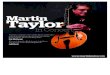 Martin Taylor€¦ · Martin Taylor “Martin Taylor is one of the most awesome solo guitar players in the history of the instrument. He’s unbelievable” Pat Metheny “He out-shred’s