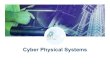 Cyber Physical Systems - EIT Digital · Cyber-physical Systems . Introduction . What are Cyber Physical Systems? ! The physical world merging with the virtual leading to an Internet