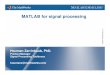 MATLAB for signal processing - Oakland Universityganesan/old/courses/CSE671SU08/MA… · MATLAB for algorithm development Simulink for System & Product development RTW Embedded Targets