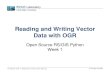 Reading and Writing Vector Data with OGRchrisg/python/2009/lectures/ospy_slides1.pdf · Oracle Spatial, Informix, ODBC. Format Name Code Creation Georeferencing Compiled by default