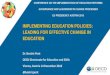 IMPLEMENTING EDUCATION POLICIES: LEADING FOR …€¦ · OECD (2015): Education Policy Outlook 2015: Making Reforms Happen . Reforms on key policy areas Don't consider current/other