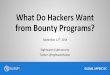 What Do Hackers Want Nightwatch Cybersecurity from Bounty ...€¦ · “XXXX pharmacy delivery service relies on its access to an accurate list of its patients’ medications, so