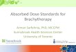 Absorbed Dose Standards for Brachytherapyamos3.aapm.org/abstracts/pdf/99-28470-359478-112318-10745703… · Conclusion Calorimetry, Fricke and Ionization based absorbed dose standards