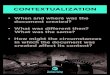 CONTEXTUALIZATIONblogs.4j.lane.edu/hoke_g/files/2018/09/Contextualization-Notes.pdf · CONTEXTUALIZATION ¥ When and where was the document created? ¥ What was different then? What