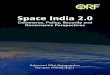 Space India 2 - ORF€¦ · mitigate the devastating consequences of conflicts, wars and deprivation that threaten human survival. Space governance has thus become a major concern