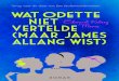 Wat Odette niet vertelde - boekdb.nl · Edward Kelsey Moore Wat Odette niet vertelde (maar James allang wist)