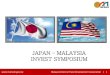 JAPAN MALAYSIA INVEST SYMPOSIUM - JETRO€¦ · Manufacturing Distribution Retailing Sales Office Project Office Property Development Hotel Restaurant . Malaysia External Trade Development