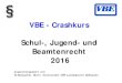 VBE - Crashkurs Schul-, Jugend- und Beamtenrecht 2016 · PDF file VBE - Crashkurs Schul-, Jugend- und Beamtenrecht 2016. Zusammengestellt von: M.Seebacher, Stellv. Vorsitzender VBE