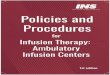 INFUSION NURSES SOCIETY Policies and Procedures · While a patient’s plan of care for infusion therapy often begins in the hospital, that care may transition to other practice settings