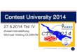Contest University 2014 · Contestbetrieb(DK7ZB) 4-Square-Antennen (DF6QV) Schalten und Walten im Contest (DH8BQA) 12.30 13.30 13.45 16.00 16.30 17.30 Pause Pause. Christian Schneider