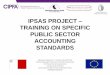 IPSAS PROJECT TRAINING ON SPECIFIC PUBLIC SECTOR ...€¦ · IPSAS 29. Instead, it is accounted for as an executory contract. Question 1 – Definitions . A hospital has entered into