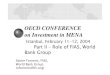 OECD CONFERENCE on Investment in MENA€¦ · OECD CONFERENCE on Investment in MENA Istanbul, February 11-12, 2004 Part II – Role of FIAS, World Bank Group Xavier Forneris, FIAS,