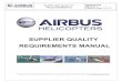 SUPPLIER QUALITY REQUIREMENTS MANUAL - Airbus · 01.02.2014  · Airbus Helicopters, Inc., 2701 Forum Drive, Grand Prairie, TX 75052-7099 Tel: 972-641-0000 Fax: 972-641-3423 . SUPPLIER