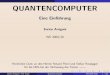 Quantencomputer - Eine Einf hrung - TU Grazarrigoni/vorlesungen/quantumcomputer/script/... · z.B. Elektron mit Spin polarisiert in x-Richtung (~ = 1): |Sx= +1/2 >= |Sz= +1/2 >+|Sz=