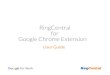RingCentral for Google Chrome Extension User Guide• Use Google Chrome browser integration on any platform (Windows®, Mac®, and Chromebook®). • Make or receive calls through