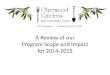 A Review of our Program Scope and Impact for 2014-2015 - Olivewood … · 2020. 2. 29. · –2 schools: Olivewood and Lincoln Acres •Fee based & grant funded field trips –1129