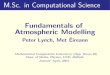 Fundamentals of Atmospheric Modellingmaths.ucd.ie/~plynch/LECTURE-NOTES/DYNAMIC-Met-2004/...Geophysical Fluid Dynamics Geophysical Fluid Dynamics (GFD) is the study of the dy-namics