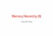 Memory Hierarchy (II) · How can deeper memory hierarchy help in performance? 1+ (1− 90%)×[10+ (1− 60%)×52+ 30%×(10+ (1− 60%)×52)] = 5 cycles. Processor Memory Hierarchy