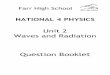 Unit 2 Waves and Radiation - Physics 777 · 2018. 9. 7. · Unit 2 Waves and Radiation Question Booklet . 1 1. Speed of Sound 1. A pupil sets up the following equipment to measure