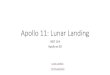 Apollo 11: Lunar Landingusers.umiacs.umd.edu/~oard/teaching/154/fall19/slides/22/...Apollo 11 Landing Site Selection Criteria • Smoothness: The sites should have relatively few craters