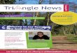 Tri ngle News - The Triangle Centre€¦ · at SCommunication to update the newsletter and extend its distribution. Thanks to their generous support we can now deliver a copy to every