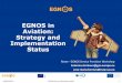 EGNOS in Aviation: Strategy and Implementation Status · 44 44 51 62 Operators Almost 450 Operational aircraft in EU New operators funded to get EGNOS on board and develop EGNOS capable