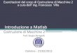 Introduzione a Matlab - Matlab.pdf · introduzione a matlab •fondamenti di utilizzo matlab vettori e matrici cicli funzioni disegno •esempio 1 – calcolo della cinematica di
